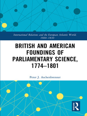 cover image of British and American Foundings of Parliamentary Science, 1774–1801